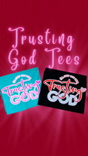 Load image into Gallery viewer, TRUSTING GOD Tee