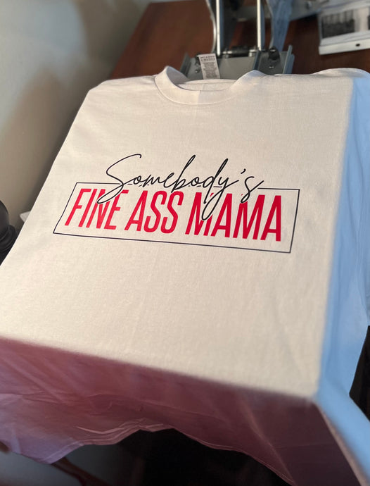 FINE ASS MAMA Tee